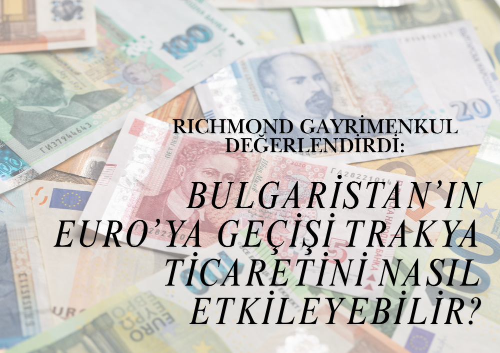 Bulgaristan’ın Euro’ya Geçişi Trakya Ticaretini Nasıl Etkileyebilir?